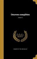 Oeuvres complètes; Tome 17