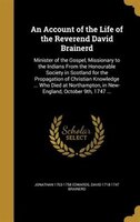 An Account of the Life of the Reverend David Brainerd