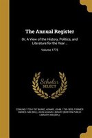 The Annual Register: Or, A View of the History, Politics, and Literature for the Year ..; Volume 1775