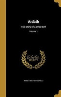 Ardath: The Story of a Dead Self; Volume 1