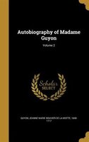 Autobiography of Madame Guyon; Volume 2