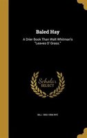 Baled Hay: A Drier Book Than Walt Whitman's Leaves O' Grass.