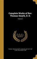 Complete Works of Rev. Thomas Smyth, D. D.; Volume 3