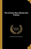 The Certain Hour (Dizain Des Poëtes)