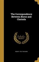 The Correspondence Between Burns and Clarinda
