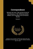 Correspondence: Between the Year 1744, and the Period of His Decease, in 1797. Edited by Charles William, Earl Fitz