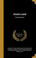 Charles Lamb: Prose & Poetry;