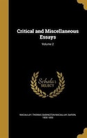 Critical and Miscellaneous Essays; Volume 2