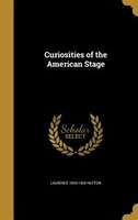 Curiosities of the American Stage