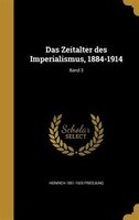 Das Zeitalter des Imperialismus, 1884-1914; Band 3