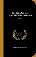 Das Zeitalter des Imperialismus, 1884-1914; Band 1