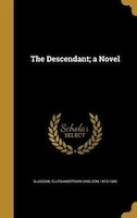 The Descendant; a Novel