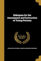 Dialogues for the Amusement and Instruction of Young Persons