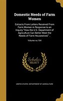 Domestic Needs of Farm Women: Extracts From Letters Received From Farm Women in Response to an Inquiry How the U.S. Department of
