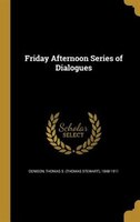 Friday Afternoon Series of Dialogues