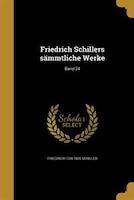 Friedrich Schillers sämmtliche Werke; Band 24