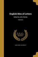 English Men of Letters: Edited by John Morley; Volume 6