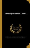 Exchange of School Lands ..