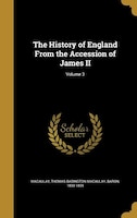 The History Of England From The Accession Of James Ii; Volume 3