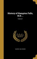 History of Hampton Falls, N.H. ..; Volume 1