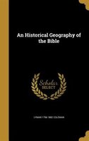 An Historical Geography of the Bible