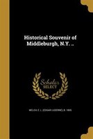 Historical Souvenir of Middleburgh, N.Y. ..