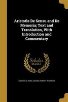 Aristotle De Sensu and De Memoria; Text and Translation, With Introduction and Commentary