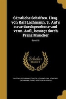 Sämtliche Schriften. Hrsg. von Karl Lachmann. 3., Auf's neue durchgesehene und verm. Aufl., besorgt durch Franz Muncker; Band 18