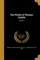 The Works of Thomas Carlyle; Volume 1