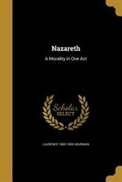 Nazareth: A Morality in One Act