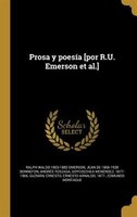 Prosa y poesía [por R.U. Emerson et al.]