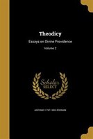Theodicy: Essays on Divine Providence; Volume 2