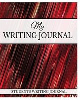 My Writing Journal: Students Writing Journal
