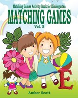 Matching Games ( Matching Games Activity Book For Kindergarten) - Vol. 5