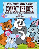 Kids Fun & Easy Connect The Dots - Vol. 4 ( Dot to Dot Activity Book For Preschool )