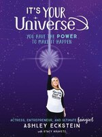 It's Your Universe: You Have The Power To Make It Happen