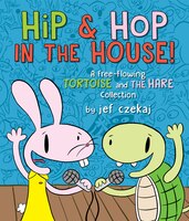 Hip & Hop In The House!: A Free-flowing Tortoise And The Hare Collection