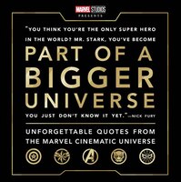Part Of A Bigger Universe: Unforgettable Quotes From The Marvel Cinematic Universe