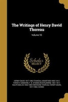 The Writings of Henry David Thoreau; Volume 10