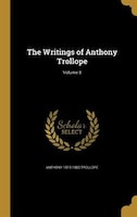 The Writings of Anthony Trollope; Volume 8