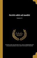 Scritti editi ed inediti; Volume 12