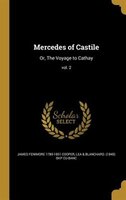 Mercedes of Castile: Or, The Voyage to Cathay; vol. 2