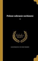 Polnoe sobranie sochineni; 10