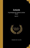 Ästhetik: Psychologie des schönen und der Kunst; Band 01