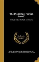 The Problem of "Edwin Drood": A Study in the Methods of Dickens