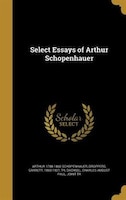 Select Essays of Arthur Schopenhauer