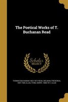 The Poetical Works of T. Buchanan Read