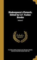 Shakespeare's Plutarch. Edited by C.F. Tucker Brooke; Volume 2