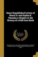 Some Unpublished Letters of Henry D. and Sophia E. Thoreau; a Chapter in the History of a Still-born Book