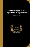 Monthly Report of the Department of Agriculture; Volume 1873: Oct.